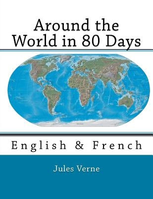 Around the World in 80 Days: English & French Paperback Createspace Independent Publishing Platform