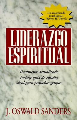 Liderazgo Espiritual: Ed. Revisada by Sanders, J. Oswald