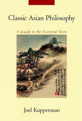 Classic Asian Philosophy: A Guide to the Essential Texts Paperback Oxford University Press, USA