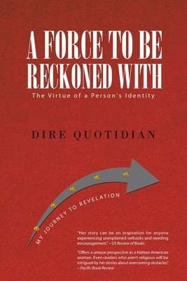 A Force to Be Reckoned with: The Virtue of a Person's Identity by Quotidian, Dire