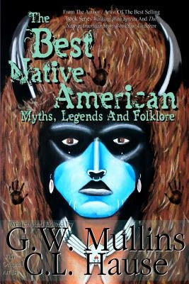 The Best Native American Myths, Legends, and Folklore Paperback Light of the Moon Publishing