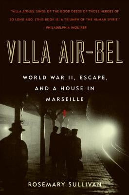 Villa Air-Bel: World War II, Escape, and a House in Marseille Paperback Harper Perennial