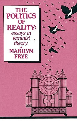 Cover of the book "Politics of Reality: Essays in Feminist Theory" by Crossing Press, featuring a scholarly design and title text.