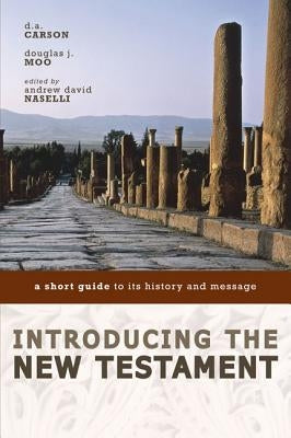Introducing the New Testament: A Short Guide to Its History and Message Paperback Zondervan Academic