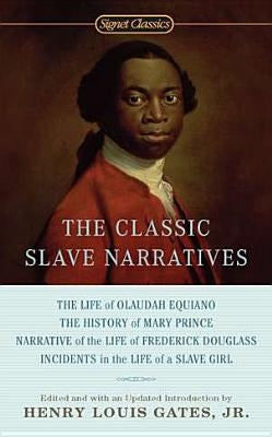 The Classic Slave Narratives by Gates, Henry Louis