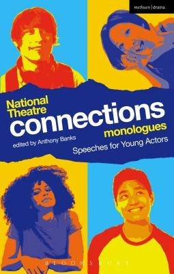 National Theatre Connections Monologues by Banks, Anthony