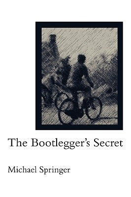 The Bootlegger's Secret Paperback Outskirts Press