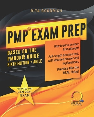 PMP Exam Prep: How to Pass on Your First Attempt! (Based on the PMBOK(R) Guide Sixth Edition). Updated for Jan 2021 Exam! Paperback Independently Published
