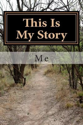 This Is My Story by Johnson, Robert A.