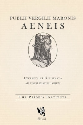 Dolphin Editions: Virgil's Aeneid by Institute, Paideia