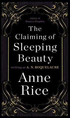 The Claiming of Sleeping Beauty by Roquelaure, A. N.