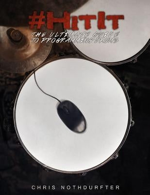 HitIt: The Ultimate Guide to Programming Drums