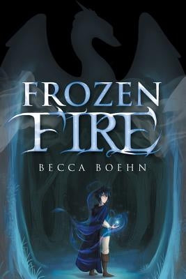 Frozen Fire by Boehn, Becca