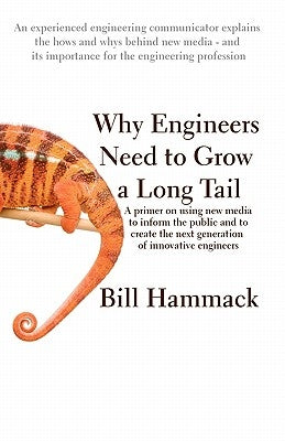 Why engineers need to grow a long tail: A primer on using new media to inform the public and to create the next generation of innovative engineers Paperback Articulate Noise Books