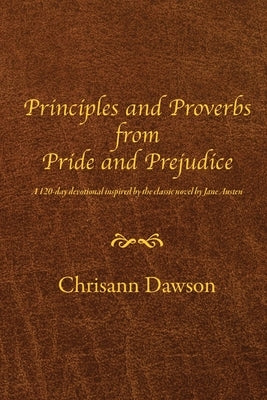 Principles and Proverbs from Pride and Prejudice Paperback Shine-A-Light Press