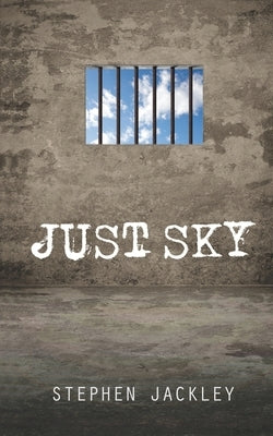 Just Sky by Jackley, Stephen