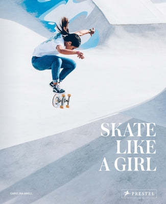 Skate Like a Girl by Amell, Carolina