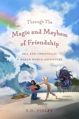 Through the Magic and Mayhem of Friendship Paperback Dreaming of Dancing Bubbles