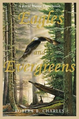 Eagles and Evergreens Paperback North Country Press