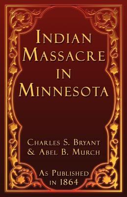 Indian Massacre in Minnesota Paperback Digital Scanning