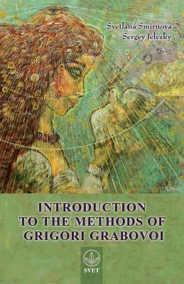 Introduction to the Methods of Grigori Grabovoi by Smirnova, Svetlana