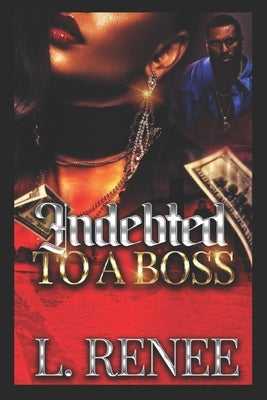 Indebted To A Boss Paperback Independently Published