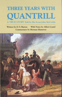 Three Years with Quantrill, Volume 60: A True Story Paperback University of Oklahoma Press