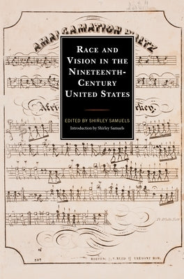 Race and Vision in the Nineteenth-Century United States by Samuels, Shirley