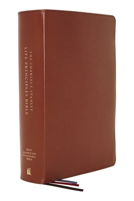 Nasb, Charles F. Stanley Life Principles Bible, 2nd Edition, Genuine Leather, Brown, Thumb Indexed, Comfort Print: Holy Bible, New American Standard B by Stanley, Charles F.