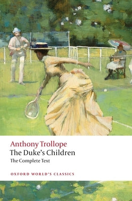Cover image of The Duke's Children Complete: Extended Edition book by Oxford University Press, USA, featuring classic Victorian design.