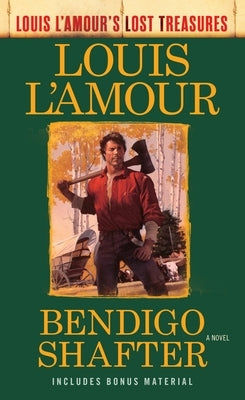 Bendigo Shafter (Louis l'Amour's Lost Treasures) by L'Amour, Louis