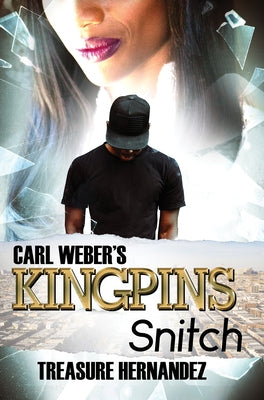 Carl Weber's Kingpins: Snitch by Hernandez, Treasure
