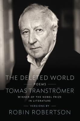 The Deleted World: Poems by Transtromer, Tomas