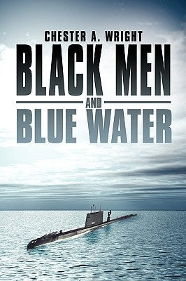 Black Men and Blue Water by Wright, Chester A.