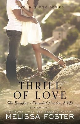 Thrill of Love (Love in Bloom: The Bradens) Paperback World Literary Press