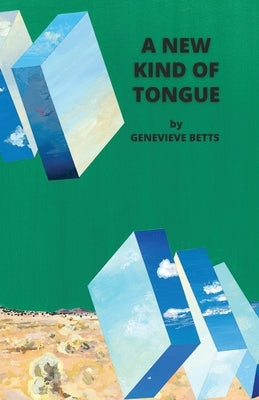 A New Kind of Tongue by Betts, Genevieve