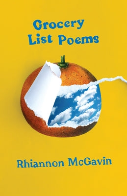 Grocery List Poems by McGavin, Rhiannon