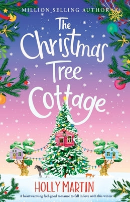 The Christmas Tree Cottage: A heartwarming feel good romance to fall in love with this winter Paperback Sunshine, Seaside & Sparkles