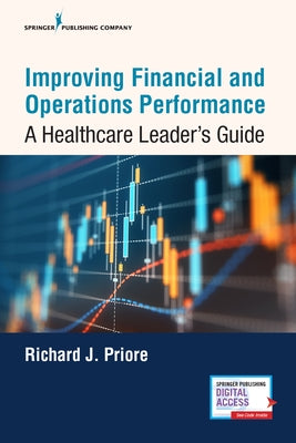 Improving Financial and Operations Performance: A Healthcare Leader's Guide Paperback Springer Publishing Company