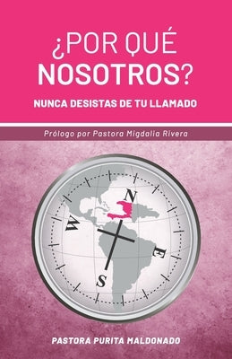 ¿Por qué nosotros?: Nunca desistas de tu llamado by Herrera, Lala