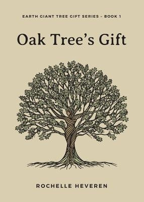 Oak Tree's Gift by Heveren, Rochelle