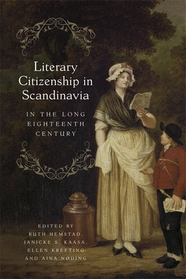 Literary Citizenship in Scandinavia in the Long Eighteenth Century Paperback Boydell Press