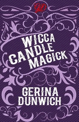 Wicca Candle Magick by Dunwich, Gerina