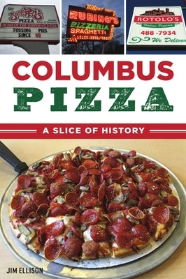 Columbus Pizza: A Slice of History Paperback History Press