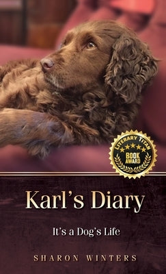 Karl's Diary: It's a Dog's Life by Winters, Sharon