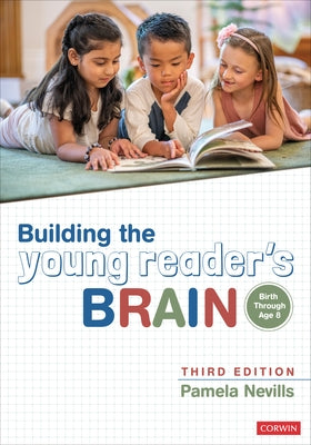 Building the Young Reader′s Brain, Birth Through Age 8 Paperback Corwin Publishers