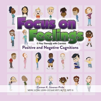Focus on Feelings(R) Positive and Negative Cognitions Paperback Play Therapy with Carmen