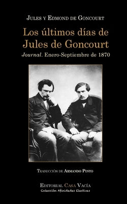 Los últimos días de Jules de Goncourt by Goncourt, Edmond Y. Jules de