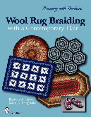 Braiding with Barbara*tm: Wool Rug Braiding: With a Contemporary Flair by Fisher, Barbara A.