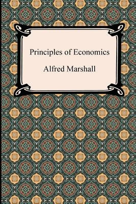 Principles of Economics by Marshall, Alfred